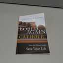 Bored Again Catholic: How the Mass Could Save Your Life