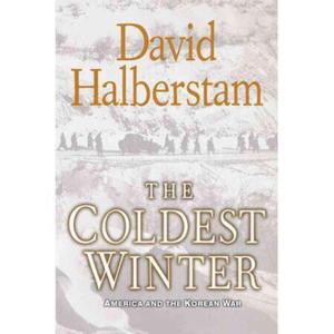 The Coldest Winter: America and the Korean War, Hardcover 