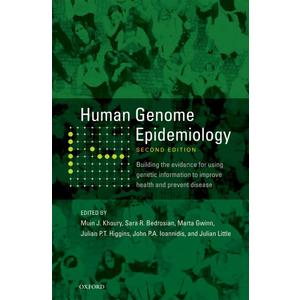 Human Genome Epidemiology, 2nd Edition: Building the evidence for using genetic information to improve health and prevent disease|Book| po