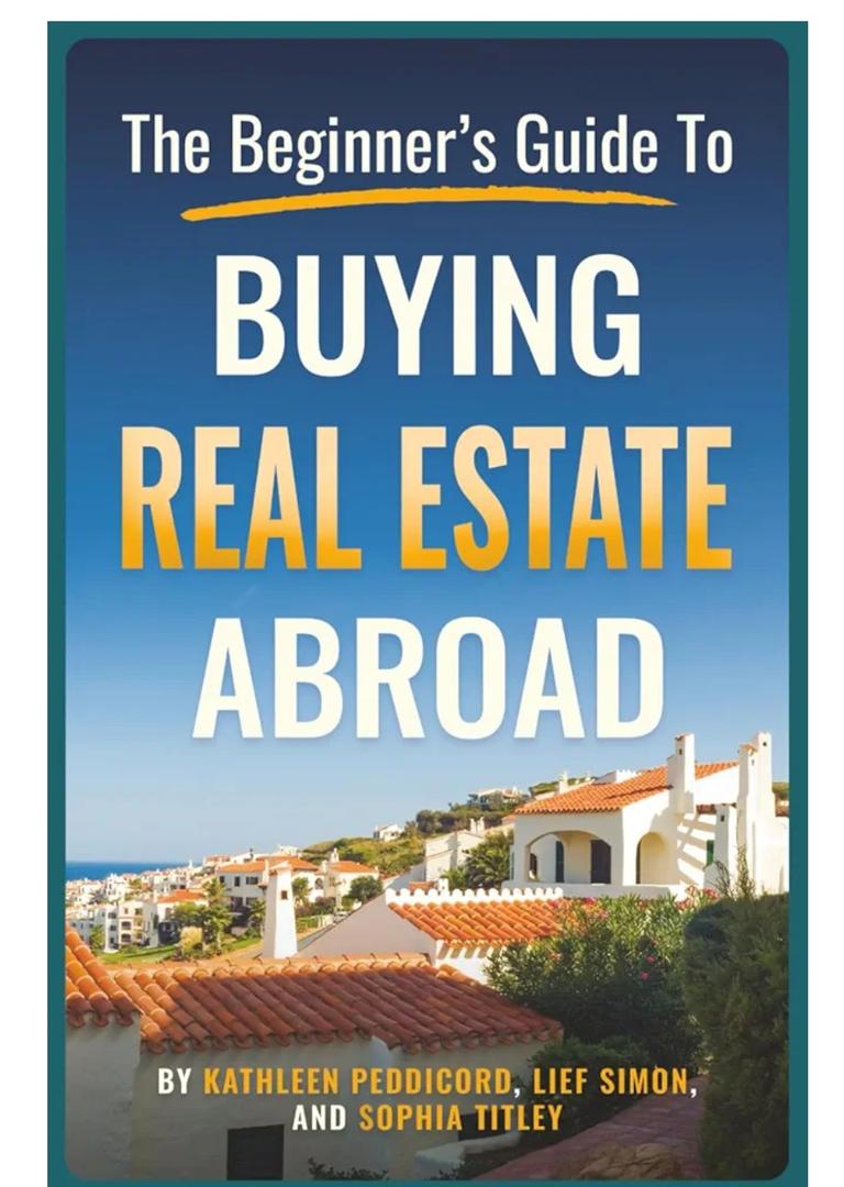Kathleen Peddicord and 2 more
The Beginner's Guide to Buying Real Estate Abroad