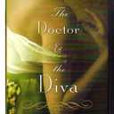 The Doctor and the Diva: A Novel
