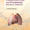 Cardiovascular and Pulmonary Physical Therapy: A Clinical Manual, Paperback