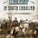 The Revolutionary War in South Carolina: Profiles in Leadership