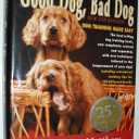 Good Dog, Bad Dog, New and Revised: Dog Training Made Easy