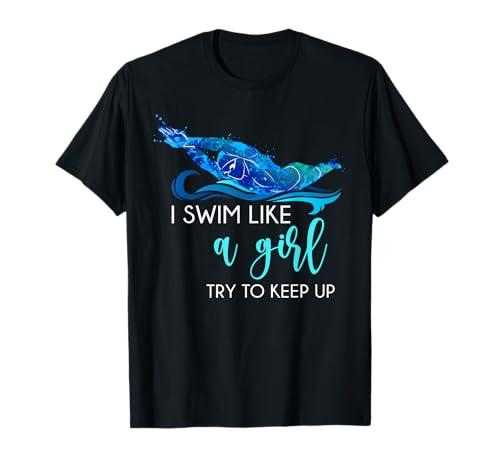 I Swim Like A Girl Try to Keep Up Funny Swimmer Swimming T-Shirt S