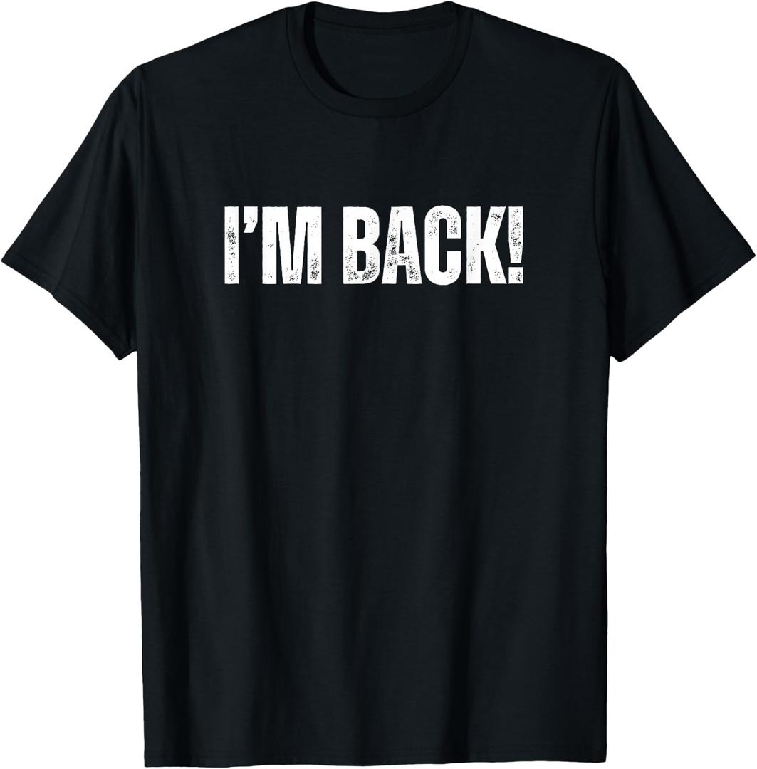 I'm Back! T-Shirt, Size: L