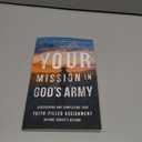 Your Mission in Gods Army: Discovering and Completing Your Faith-Filled Assignment before Christs Return