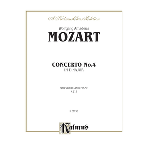 olfgang Amadeus Mozart
Violin Concerto No. 4, K. 218 (Kalmus Edition)