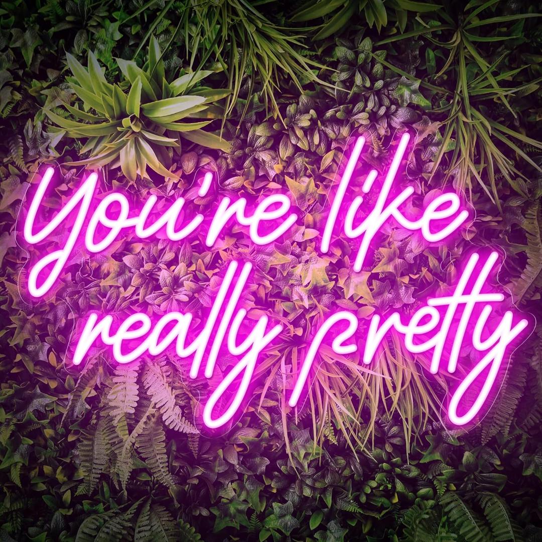 You're Like Really Pretty Neon Sign, Pink Neon Sign for Wall Decor | You're Like Really Pretty Sign for Girls Bedroom, Party, Salon - Best Gifts for Birthday, Christmas