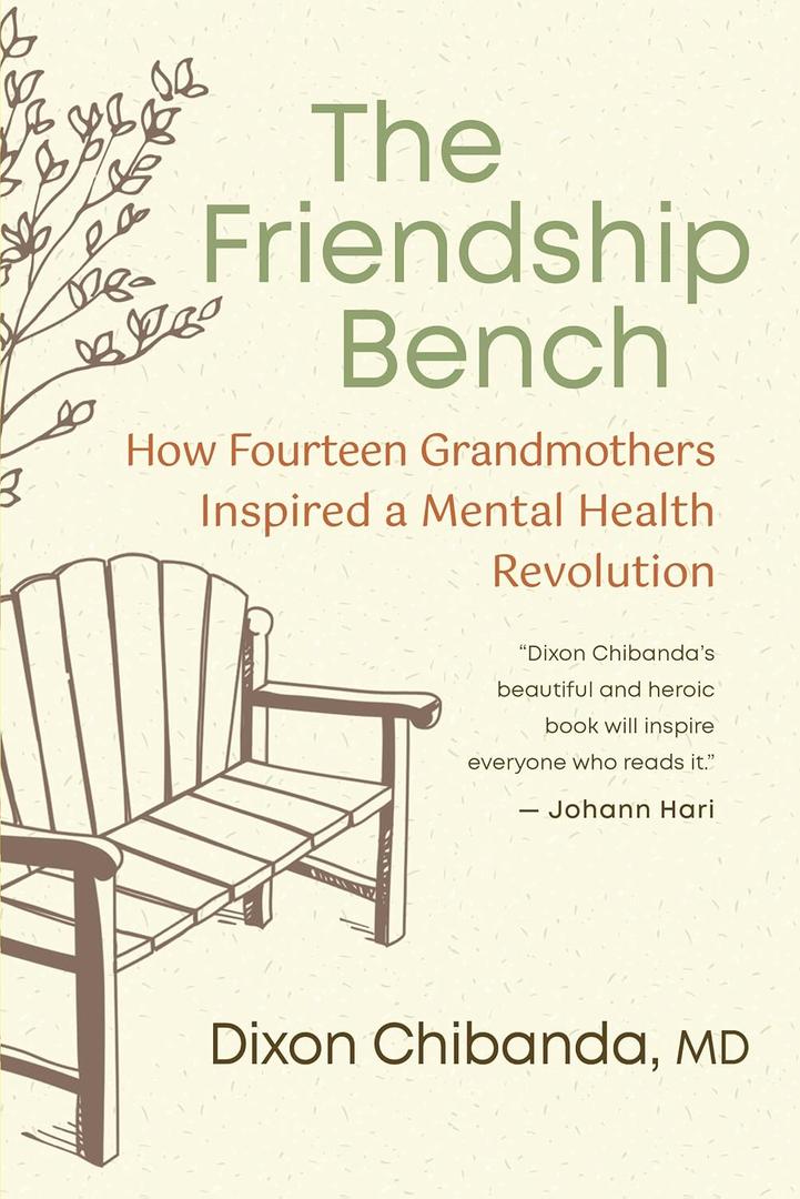 The Friendship Bench: How Fourteen Grandmothers Inspired a Mental Health Revolution (Book)