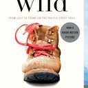 Wild: From Lost to Found on the Pacific Crest Trail