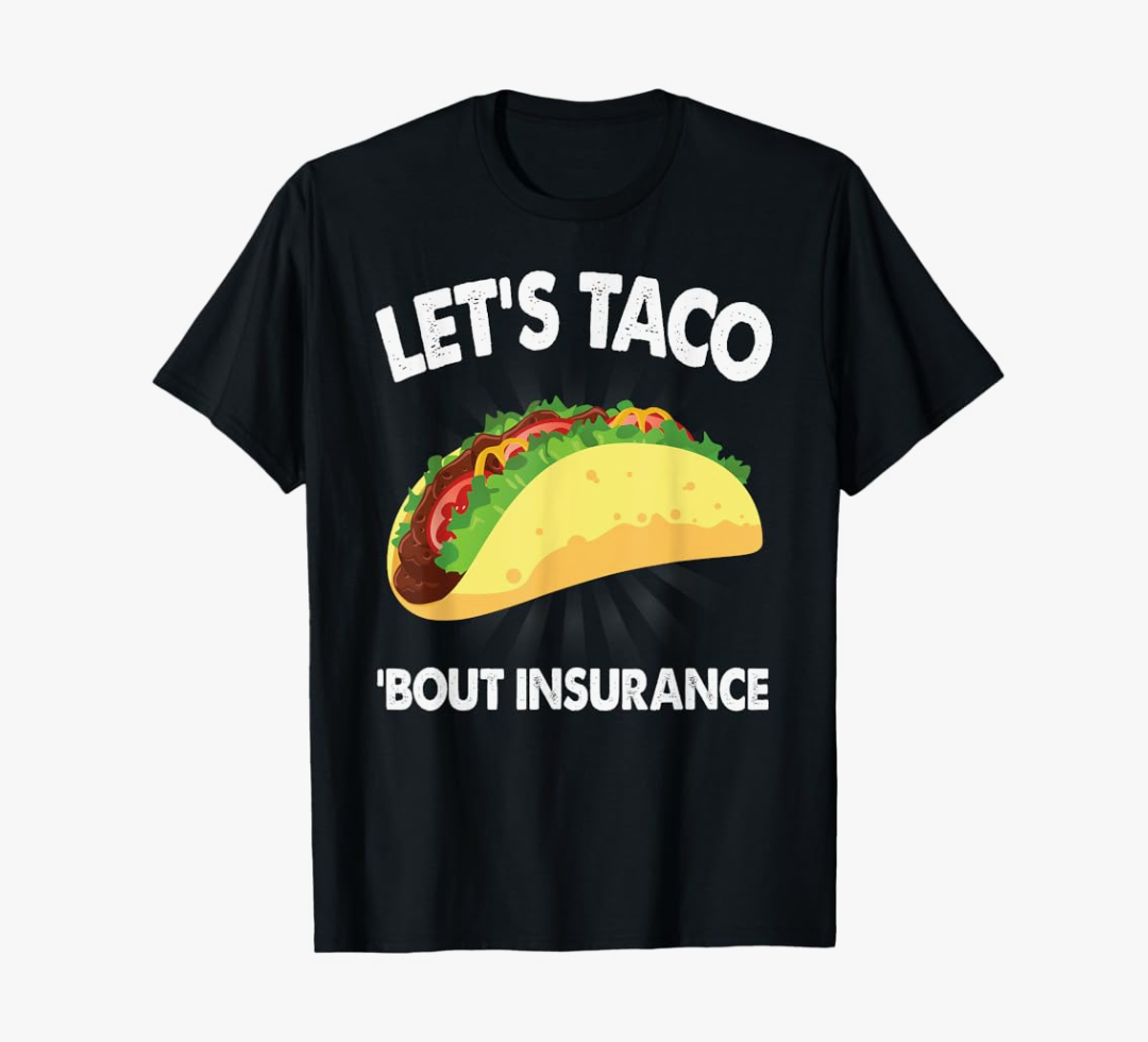 Let's Taco Bout Insurance Fun Insurance Sales Agent T-Shirt, 3XL