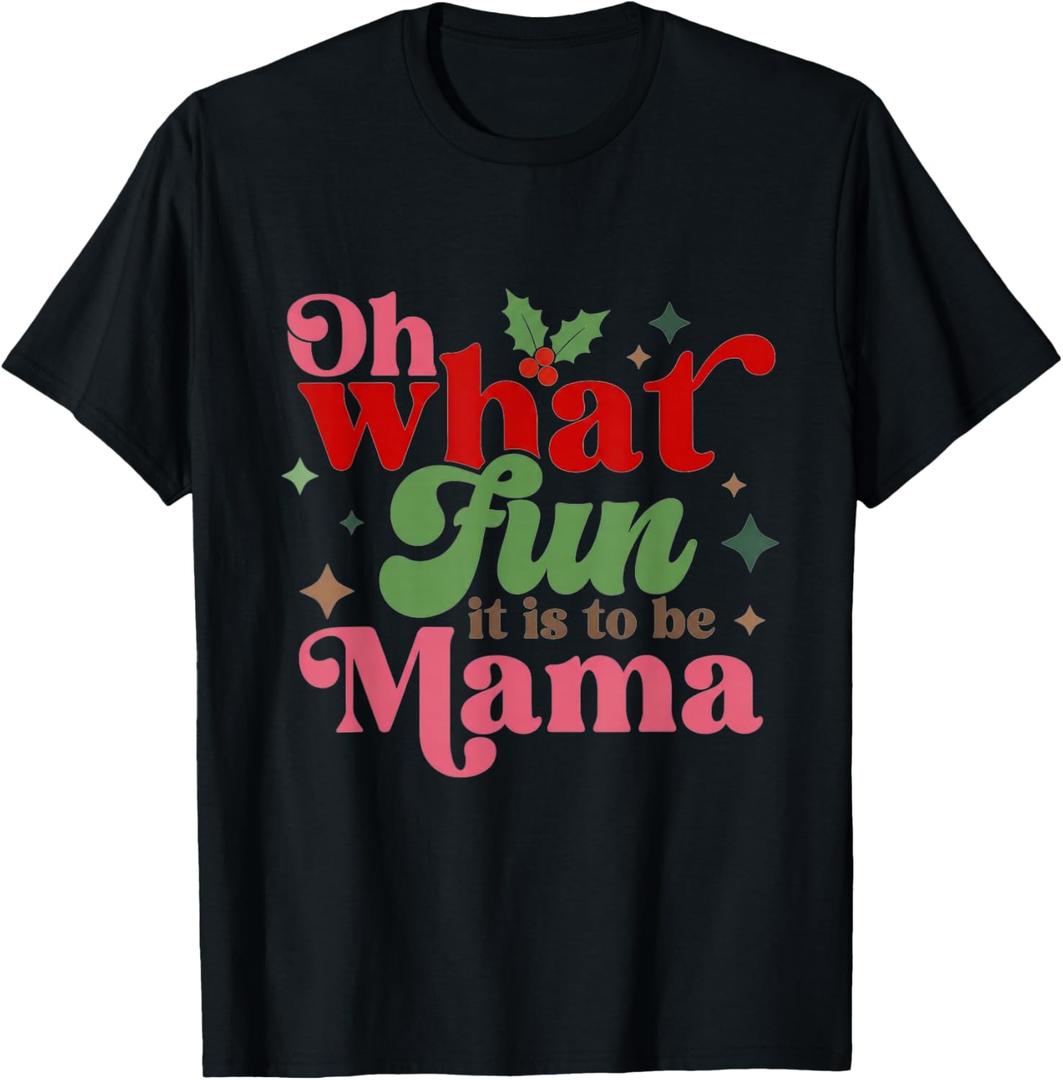 Oh What Fun It is to Be Mama Christmas Family T-Shirt, Medium, Black