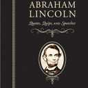 Abraham Lincoln: Quotes, Quips, and Speeches