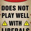Man Cave Decor For Men Warning Does Not Play Well With Liberals Sign Warning Tin Sign Retro Decor Metal Signs 12 X 8 Inches (A06)