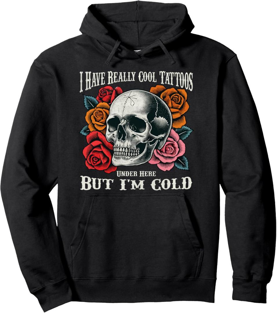I Have Really Cool Tattoos Under Here But I'm Cold Pullover Hoodie (Black, L)