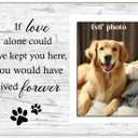 Dog Memorial Picture Frame, Pet Sentiment Memorial Gifts for Loss of Dog, Pet Picture Frames Memorial, If Love Could Have Kept You Here You Would Have Lived Foreve, 4x6 Photo12P92