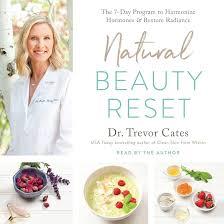 Natural Beauty Reset: The 7Day Program to Harmonize Hormones and Restore Radiance