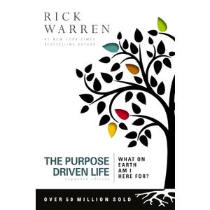 The Purpose Driven Life: What on Earth Am I Here For?