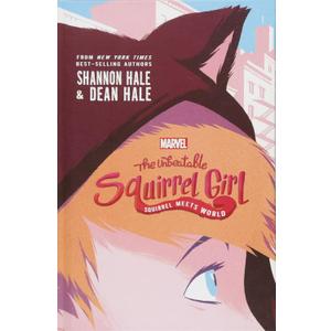 The Unbeatable Squirrel Girl: Squirrel Meets World (A Squirrel Girl Novel, 1)