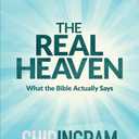 The Real Heaven: What the Bible Actually Says