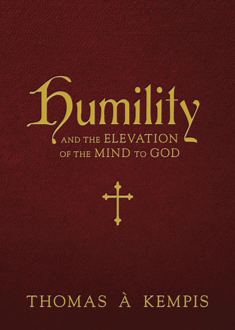 Humility and the Elevation of the Mind to God (Hardcover)