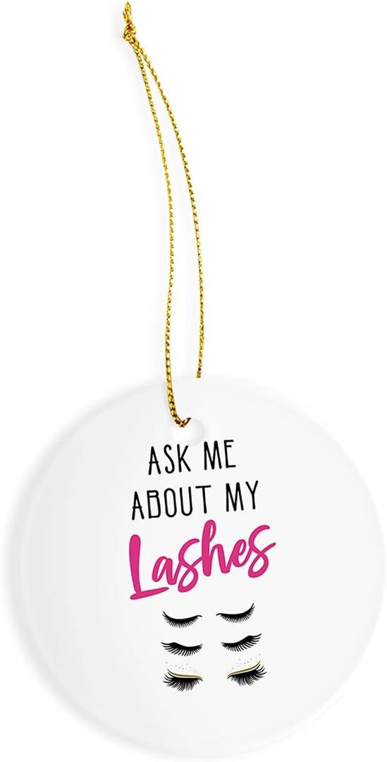 Ask My About My Lashes Ceramic Ornament - Christmas Decorations - 3" Circle Ceramic Ornament