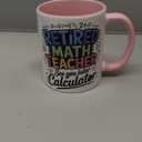 Retired Math Teacher See You Later Calculator Ceramic Mug, Pink/White