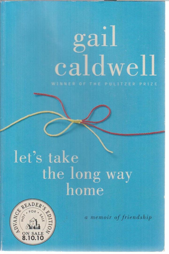 Let's Take the Long Way Home: A Memoir of Friendship