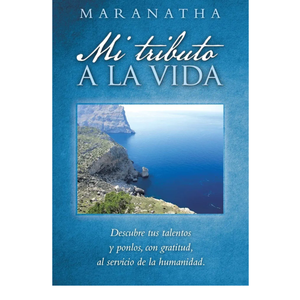 Mi tributo a la vida: Descubre tus talentos y ponlos, con gratitud, al servicio de la humanidad. (Spanish Edition)