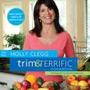 The New Holly Clegg Trim & Terrific Cookbook