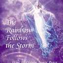 The Rainbow Follows the Storm: How to Obtain Inner Peace by Connecting With Angels And Deceased Loved Ones Paperback