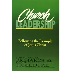Church Leadership: Following the Example of Jesus Christ