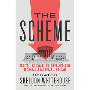 The Scheme: How the Right Wing Used Dark Money to Capture the Supreme Court Hardcover – October 18, 2022