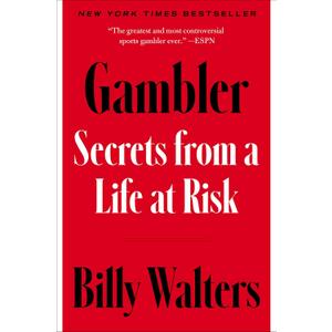 Gambler: Secrets from a Life at Risk