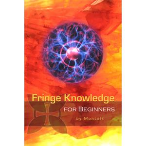 Fringe Knowledge for Beginners: A Primer on Conspiracy, Aliens, and Spiritual Awakening