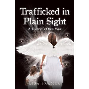 Trafficked in Plain Sight: A Hybrid's Own War