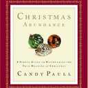Christmas Abundance: a Simple Guide To Discovering The True Meaning Of Christmas, Hardcover