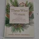 Three Wise Women: 40 Devotions Celebrating Advent with Mary, Elizabeth, and Anna