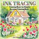 Ink Tracing Coloring Book for Adults: Featuring Pre-Colored Coastal Villages, Vineyards, Cottages, Street Cafes & More – Reveal Stunning Scenes by ... Coloring Book 2-in-1 Coloring Experience, by Colorful Mind Studio (Author) 