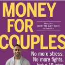 Money for Couples: No More Stress. No More Fights. Just a 10-Step Plan to Create Your Rich Life Together. Paperback – December 31, 2024