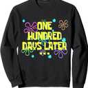 One Hundred Days Later 100th day of school teacher or pupil Sweatshirt, Size 2XL