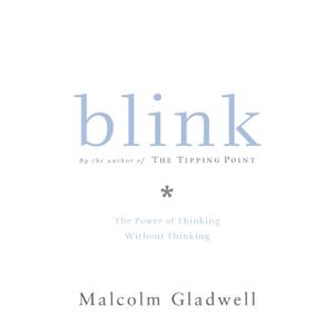 Blink: The Power of Thinking Without Thinking