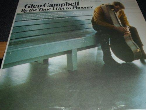 GLEN CAMPBELL-BY THE TIME I GET TO PHOENIX (Vinyl)