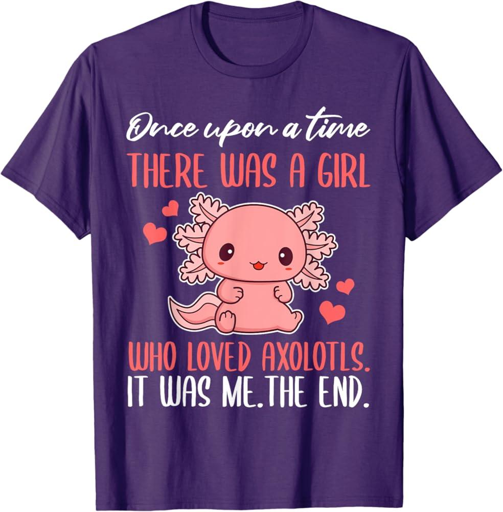 Once upon a time there was a girl who loved axolotls T-Shirt L