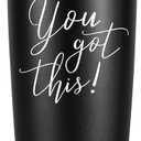 You Got This Tumbler - New Job - Promotion for Coworker - Going Away Gift - Divorce Gift - Inspirational Motivational Get Well Soon Gifts for Men Women, 20 Oz Tumbler