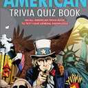 The Great American Trivia Quiz Book: An All-American Trivia Book to Test Your General Knowledge!