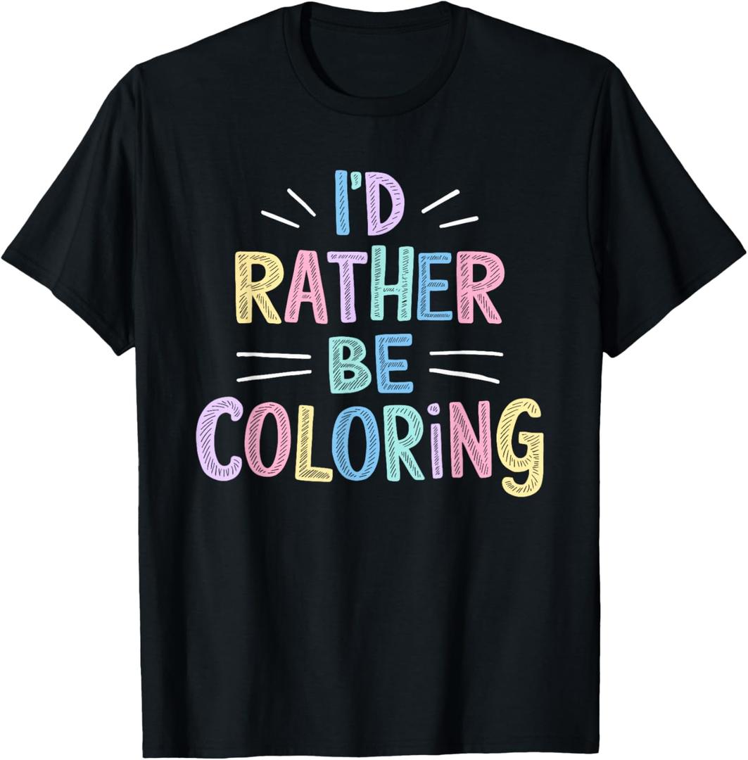 I'd Rather Be Coloring Books Colour Drawing Book T-Shirt (Black), L