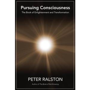 Pursuing Consciousness: The Book of Enlightenment and Transformation - New Edition, Paperback