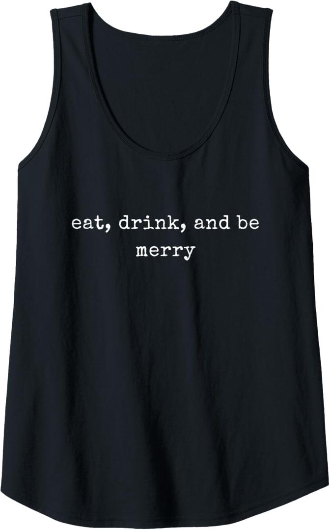 Womens Funny Motivational Eat, Drink, And Be Merry Tank Top XXL